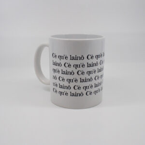 Mug "Cé qu'é laino"